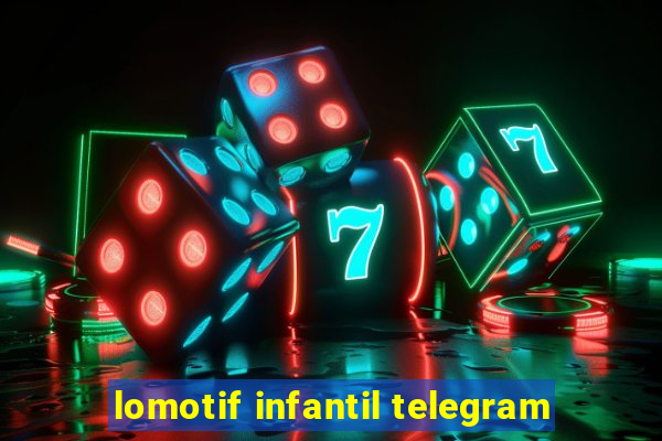 lomotif infantil telegram